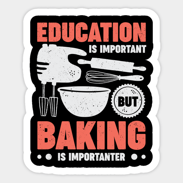 Education Is Important But Baking Is Importanter Sticker by Dolde08